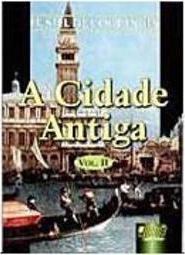 Cidade Antiga, A - vol. 2