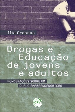 Drogas e educação de jovens e adultos: ponderações sobre um duplo empreendedorismo