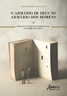 O armário de deus no armário dos homens ou por que uma pessoa homossexual não pode ser cristã