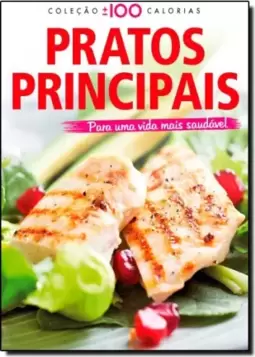 Pratos Principais - Coleção + - 100 Calorias