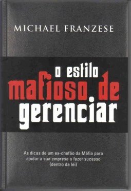 O estilo mafioso de gerenciar