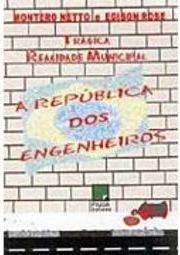 Trágica Realidade Municipal: a República dos Engenheiros