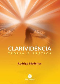 CLARIVIDÊNCIA: TEORIA E PRÁTICA - EDIÇÃO EM PORTUGUÊS