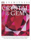 DK Eyewitness Books: Crystal & Gem: Admire the Beauty and Versatility of Crystals and Gems from Their Use in Elegant