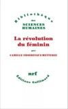 La révolution du féminin (Bibliothèque des sciences humaines)
