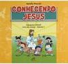 Conhecendo Jesus - Livro da criança Vol. 1