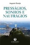 Presságios, sonhos e naufrágios