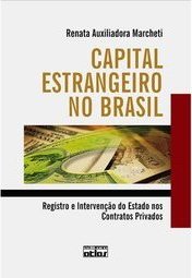 CAPITAL ESTRANGEIRO NO BRASIL: Registro e Intervenção do Estado nos Contratos Privados