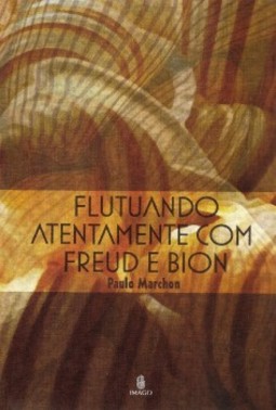 Flutuando atentamente com Freud e Bion