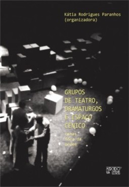 Grupos de teatro, dramaturgos e espaço cênico: cenas fora da ordem