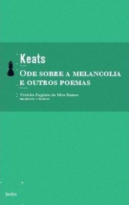 ODE SOBRE A MELANCOLIA E OUTROS POEMAS