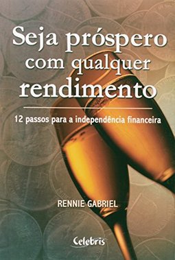 Seja Próspero com Qualquer Rendimento