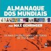 Almanaque Dos Mundiais - Os Mais Curiosos Casos E Historias De 1930 A 2006