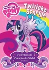 My Little Pony: Twilight Sparkle e o feitiço do coração de cristal