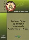 AGROINDUSTRIA FAMILIAR: FARINHA MISTA DE BANANA VERDE E CASTANHA-DO-BRASIL