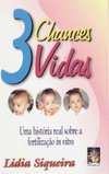 3 Chances, 3 Vidas: uma História Real Sobre a Fertilização In Vitro
