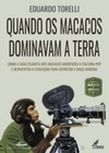 Quando os Macacos Dominavam a Terra