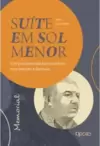 Suite em sol menor: Um percurso em luz e sombra, movimento e fantasia: Memorial