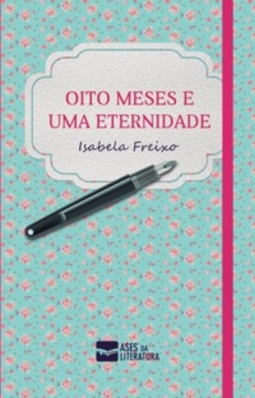 Oito meses e uma eternidade