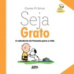 Seja grato: a sabedoria de Peanuts para a vida