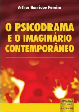 Psicodrama e o Imaginário Contemporâneo, O