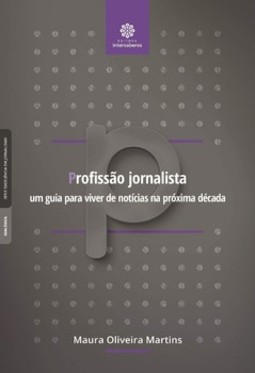 Profissão jornalista: um guia para viver de notícias na próxima década