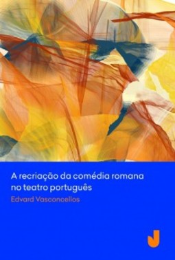 A recriação da comédia romana no teatro português