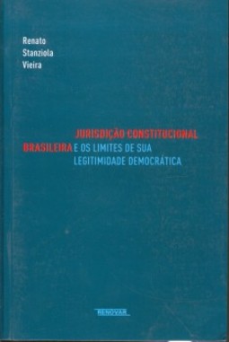 Jurisdição constitucional brasileira e os limites de sua legitimidade democrática