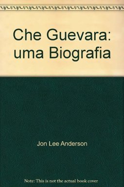 Che Guevara: uma Biografia