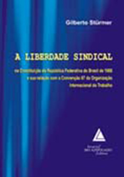 A liberdade sindical: Na Constituição da República Federativa do Brasil de 1988