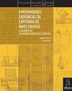 Enfermidades endêmicas da capitania de Mato Grosso: a memória de Alexandre Rodrigues Ferreira