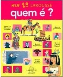 Meu 1º Larousse Quem é?