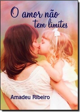 Amor Nao Tem Limites, O