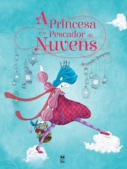 A Princesa e o Pescador de Nuvens