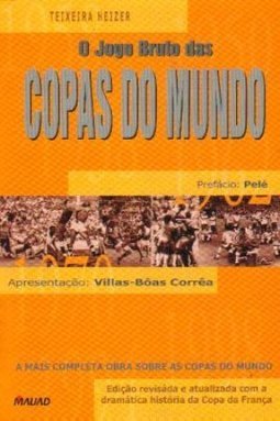 O Jogo Bruto das Copas do Mundo