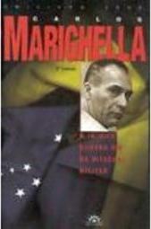 Carlos Marighella: o Inimigo Número Um da Ditadura Militar