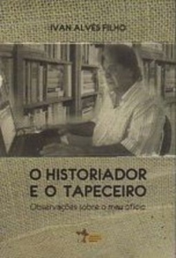 O Historiador e o Tapeceiro