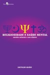 Religiosidade e saúde mental: enredos culturais e ecos clínicos