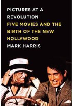 PICTURES AT A REVOLUTION: FIVE MOVIES AN... HOLLYWOOD