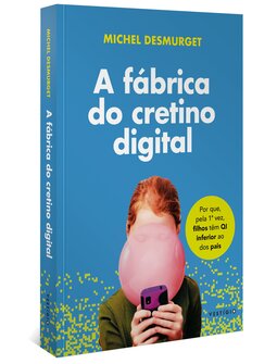 A fábrica do cretino digital: por que, pela 1ª vez, filhos têm QI inferior ao dos pais