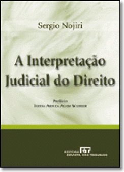 A Interpretação Judicial do Direito