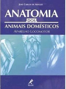 Anatomia dos Animais Domésticos: Aparelho Locomotor