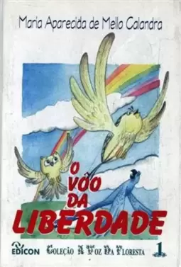 Vôo da Liberdade - Vol.1 - Coleção A Voz da Floresta
