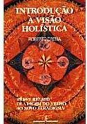 Introdução à Visão Holística: Breve Relato de Viagem do Velho ao...