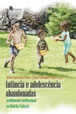 Infância e adolescência abandonadas: acolhimento institucional no Distrito Federal