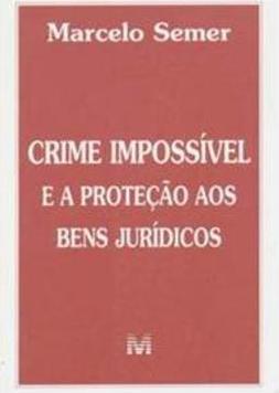 Crime impossível e a proteção de bens jurídicos