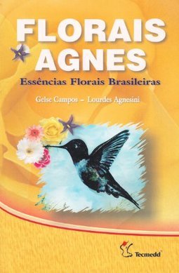 Florais Agnes: Essências Florais Brasileiras