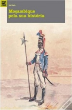 Moçambique pela sua História (Coleção Estudos Africanos #6)