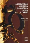 A escravidão africana na América Latina e Caribe