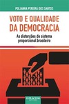 Voto e qualidade da democracia: as distorções do sistema proporcional brasileiro